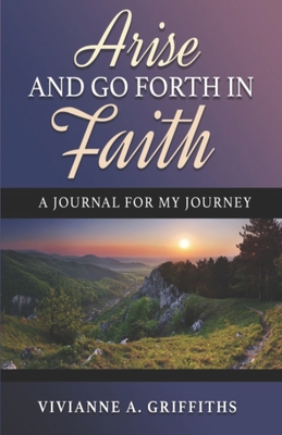 Arise and Go Forth in Faith: a Journal for My J... 1955063621 Book Cover