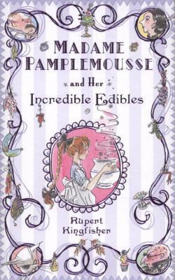 Madame Pamplemousse and Her Incredible Edibles 0747592314 Book Cover