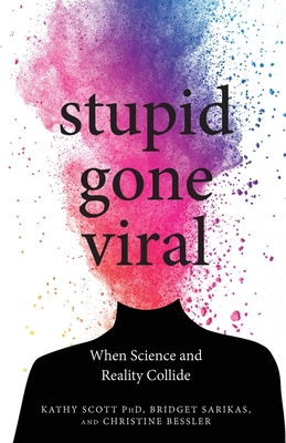 Stupid Gone Viral: When Science and Reality Col... 1781334463 Book Cover