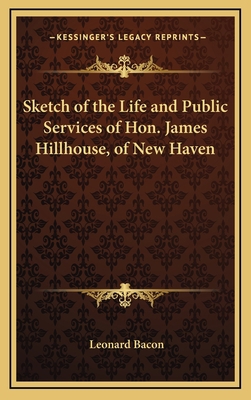 Sketch of the Life and Public Services of Hon. ... 1168680409 Book Cover