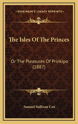 The Isles Of The Princes: Or The Pleasures Of P... 1165573024 Book Cover