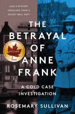 The Betrayal of Anne Frank: A Cold Case Investi... 144346306X Book Cover