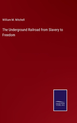 The Underground Railroad from Slavery to Freedom 3375108931 Book Cover