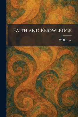 Faith and Knowledge 102565272X Book Cover