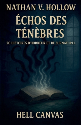 Échos des ténèbres: 20 histoires d'horreur et d... [French] B0FSTJ3VTH Book Cover