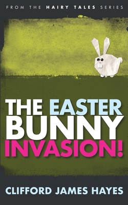 Easter Bunny Invasion! B095L3L5LC Book Cover
