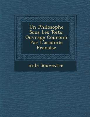 Un Philosophe Sous Les Toits: Ouvrage Couronn P... [French] 1249987180 Book Cover