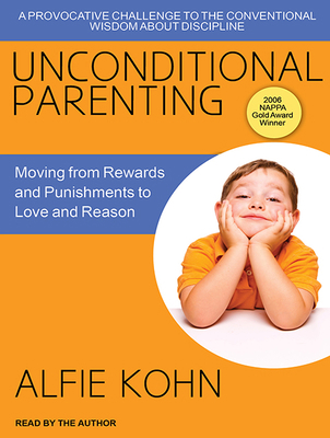 Unconditional Parenting: Moving from Rewards an... 1515957578 Book Cover