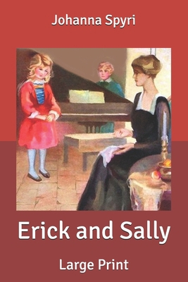 Erick and Sally: Large Print [Large Print] B0875SRH59 Book Cover