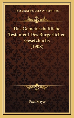 Das Gemeinschaftliche Testament Des Burgerliche... [German] 1168866758 Book Cover