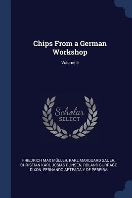 Chips From a German Workshop; Volume 5 1376497808 Book Cover