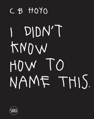 CB Hoyo: I Didn't Know How to Name This 8857245675 Book Cover