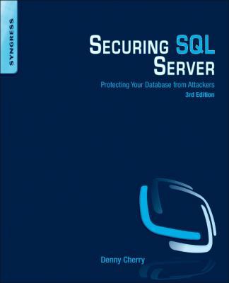 Securing SQL Server: Protecting Your Database f... 0128012757 Book Cover