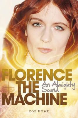 Florence + the Machine: An Almighty Sound 1780385137 Book Cover