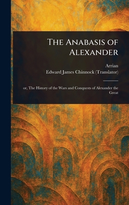 The Anabasis of Alexander 1023282402 Book Cover