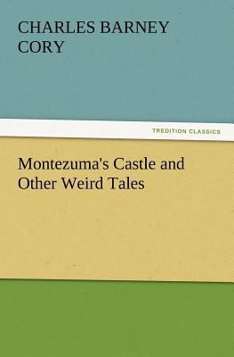 Montezuma's Castle and Other Weird Tales 3847216392 Book Cover