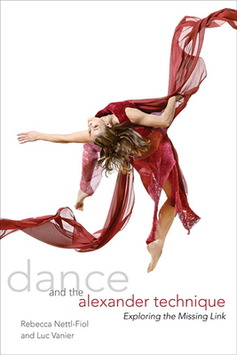 Dance and the Alexander Technique: Exploring th... 0252077938 Book Cover