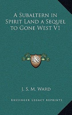 A Subaltern in Spirit Land a Sequel to Gone Wes... 1163212261 Book Cover