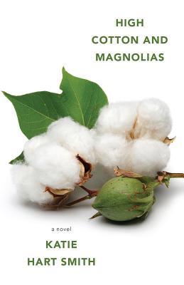 High Cotton and Magnolias 194730979X Book Cover