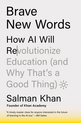 Brave New Words: How AI Will Revolutionize Educ... 0593656954 Book Cover