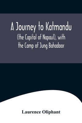 A Journey to Katmandu (the Capital of Napaul), ... 9356571341 Book Cover