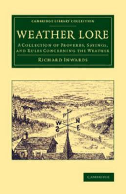 Weather Lore: A Collection of Proverbs, Sayings... 1108077625 Book Cover