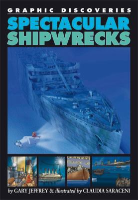 Spectacular Shipwrecks (Graphic Discoveries) 0749692413 Book Cover