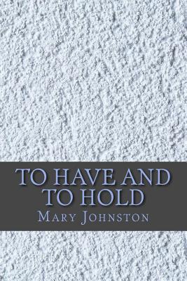 To Have and to Hold 1545104522 Book Cover