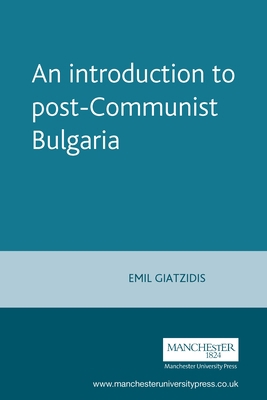 An Introduction to Post-Communist Bulgaria 0719060958 Book Cover