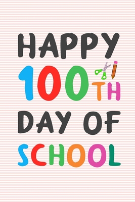 Happy 100th Day of School: 100 days of school w... 1712190989 Book Cover