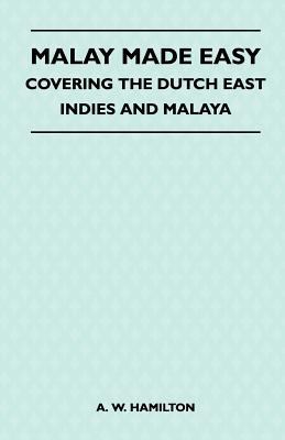 Malay Made Easy - Covering The Dutch East Indie... 1446519481 Book Cover