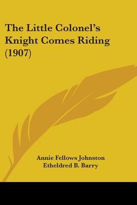 The Little Colonel's Knight Comes Riding (1907) 0548659893 Book Cover
