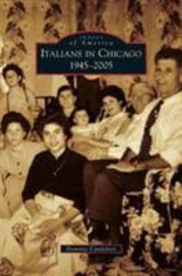 Italians in Chicago, 1945-2005 1531655653 Book Cover