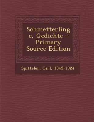 Schmetterlinge, Gedichte - Primary Source Edition [German] 1294462725 Book Cover