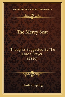 The Mercy Seat: Thoughts Suggested By The Lord'... 116509536X Book Cover