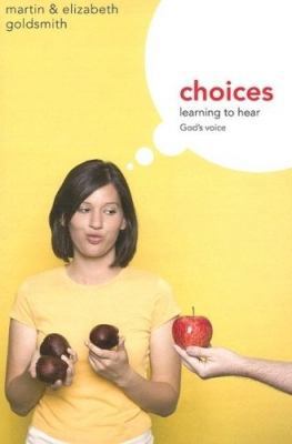 Choices: Learning to Hear God's Voice 1850787360 Book Cover
