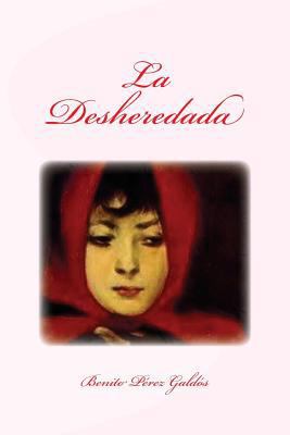 La Desheredada [Spanish] 1532710232 Book Cover