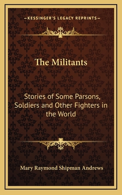 The Militants: Stories of Some Parsons, Soldier... 1163379905 Book Cover