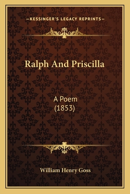 Ralph And Priscilla: A Poem (1853) 1166950700 Book Cover