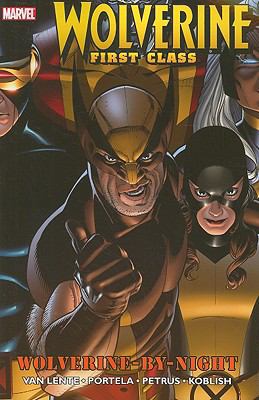 Wolverine: First Class: Wolverine-by-night 0785135340 Book Cover