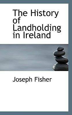 The History of Landholding in Ireland 0554681315 Book Cover