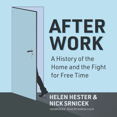After Work: A History of the Home and the Fight... B09XMSD1HG Book Cover