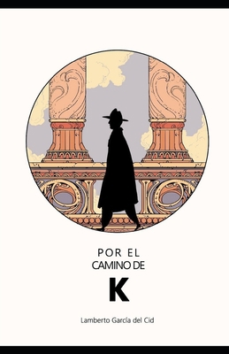 Por el camino de K [Spanish] 1096624478 Book Cover