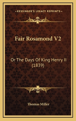 Fair Rosamond V2: Or The Days Of King Henry II ... 116731509X Book Cover