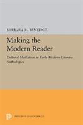 Making the Modern Reader: Cultural Mediation in... 0691656436 Book Cover