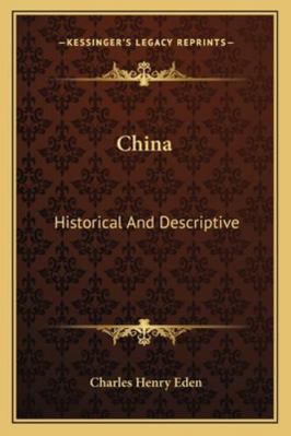 China: Historical And Descriptive 1163295124 Book Cover