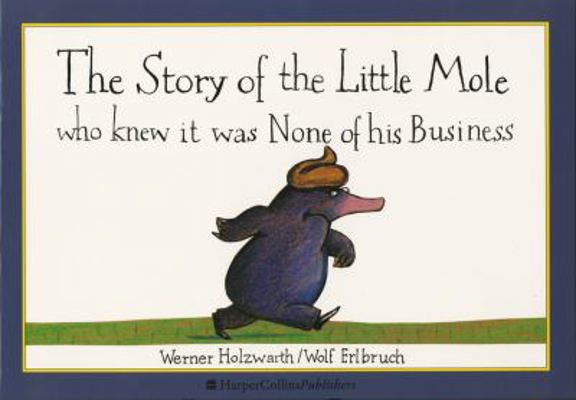The Story of the Little Mole Who Knew It Was No... 0732256496 Book Cover
