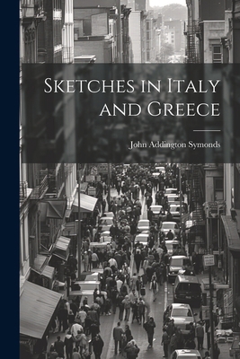 Sketches in Italy and Greece 1021970727 Book Cover
