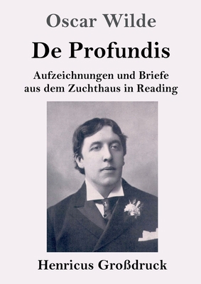De Profundis (Großdruck): Aufzeichnungen und Br... [German] 3847847031 Book Cover