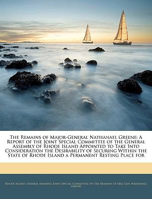 The Remains of Major-General Nathanael Greene: ... 1143576500 Book Cover